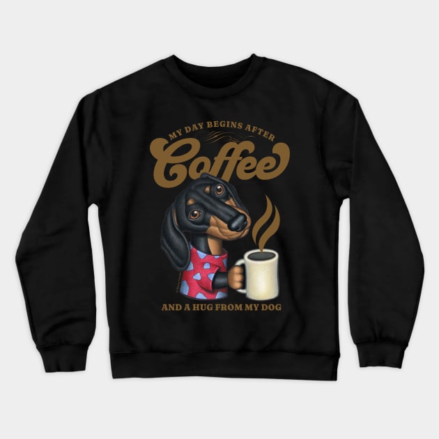 Funny Cute Doxie Dachshund Coffee Cup Crewneck Sweatshirt by Danny Gordon Art